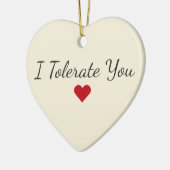 Funny I Tolerate You Heart - Sarcastic Christmas セラミックオーナメント (左)