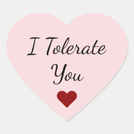 Funny I Tolerate You - Valentine Sarcastic Humor ハートシール