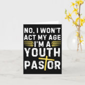Funny I Won't Act My Age I'm A Youth Pastor Christ カード (黄色い花)
