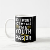 Funny I Won't Act My Age I'm A Youth Pastor Christ コーヒーマグカップ (左)