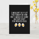 Funny I Wouldn't Do A Lot For Turkey Or Ham Devile カード (黄色い花)