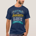 Funny IceSkating Instructor  Awesome Job Tシャツ<br><div class="desc">Funny IceSkating Instructor  Awesome Job  ice skating,  figure skating,  ice,  skating,  ice hockey,  ice skating girl,  winter sports,  funny,  gift,  gift idea,  hockey,  hockey stick,  ice skate,  ice skating art,  ice skating poster,  ice skating print,  ice skating woman,  puck,  skate,  skater,  watercolor ice skating,  winter</div>