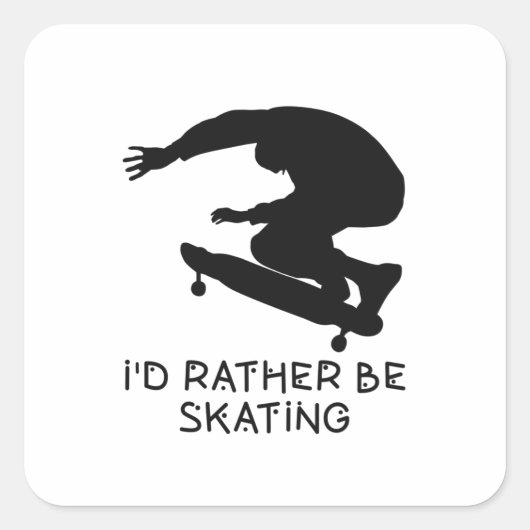 funny I'd rather be skating quote in white スクエアシール (正面)