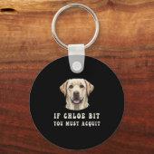 Funny If Chloe Bit You Must Acquit Labrador lovers キーホルダー (正面)