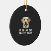 Funny If Chloe Bit You Must Acquit Labrador lovers セラミックオーナメント (右)