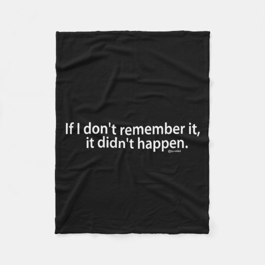 Funny If I Don't Remember It, It Didn't Happen  フリースブランケット (正面)