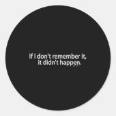 Funny If I Don't Remember It, It Didn't Happen ラウンドシール (正面)