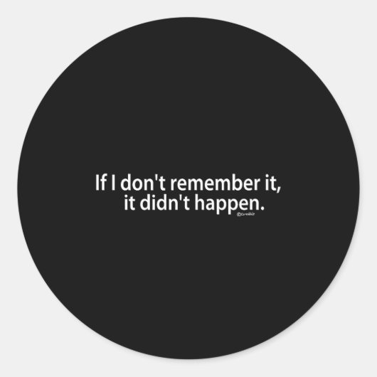 Funny If I Don't Remember It, It Didn't Happen  ラウンドシール (正面)