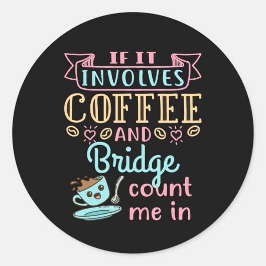 Funny If It Involves Coffee and Bridge  ラウンドシール (正面)