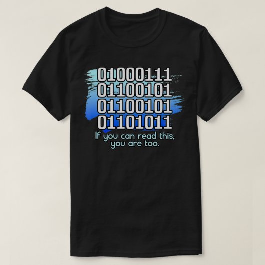 Funny If You Can Read This You Are Too Binary Code Tシャツ (デザイン正面)