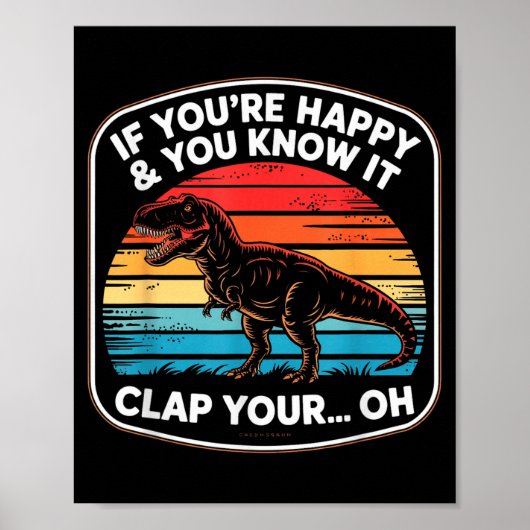 Funny If You’re Happy And You Know It T Rex Saying ポスター (正面)