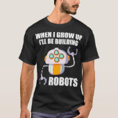 Funny Ill Be Building Robots Future Robotic Engine Tシャツ (正面)