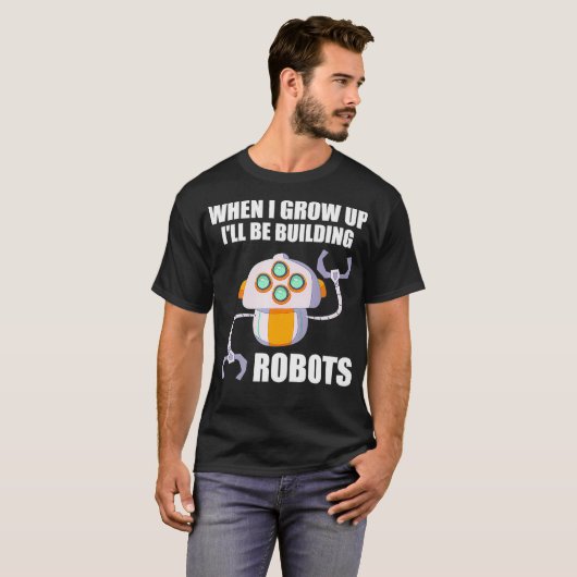 Funny Ill Be Building Robots Future Robotic Engine Tシャツ (正面フル)