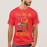 Funny Ill Be In My Office Handyman Woodworking Car Tシャツ<br><div class="desc">Funny Ill Be In My Office Handyman Woodworking Carpenter  .Check out our Carpenters t shirt selection for the very best in unique or custom,  handmade pieces from our shops.</div>