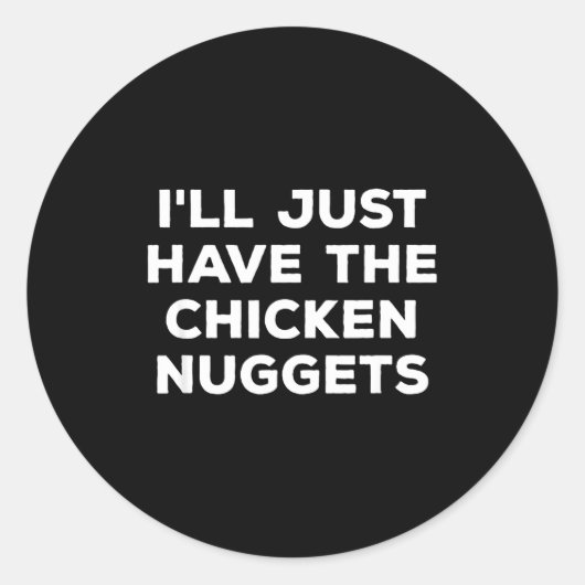 Funny I'll Just Have The Chicken Nuggets  ラウンドシール (正面)