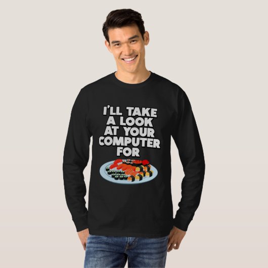 Funny I'll take a look at your Computer for Sushi Tシャツ (正面フル)