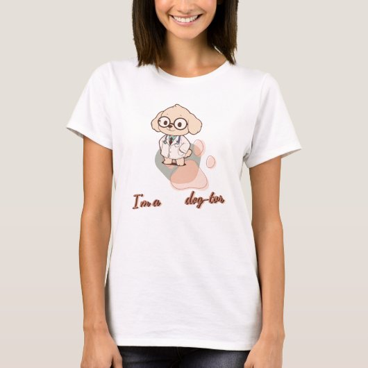 Funny "I'm a Dog-tor" Cute Veterinarian Puppy  Tシャツ (正面)