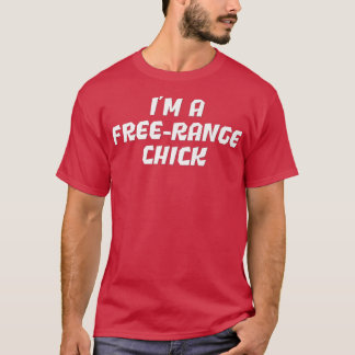 Funny I'm a FreeRange Chick Animal Farmer FarmYard Tシャツ