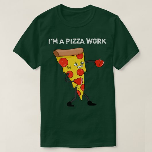 Funny Im a Pizza Work Piece of Pizza Work  Tシャツ (デザイン正面)