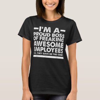 Funny I'm A Proud Boss of Freaking Awesome Employe Tシャツ