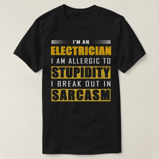 Funny I'm A Sarcasm Electrician Technician Enginee Tシャツ (デザイン正面)