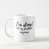 Funny I'm Done Not My Problem Retirement Gift コーヒーマグカップ (左)