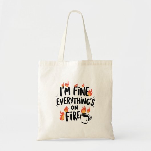 Funny "I'm Fine Everything's On Fire" トートバッグ (正面)