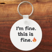 Funny "I'm Fine This is Fine" Quote キーホルダー (裏面)