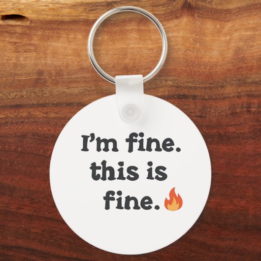 Funny "I'm Fine This is Fine" Quote キーホルダー (裏面)