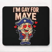 Funny I'm Gay For Maye  マウスパッド (正面)