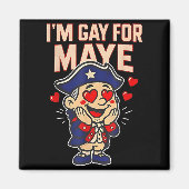 Funny I'm Gay For Maye  マグネット (正面)