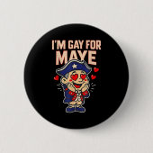 Funny I'm Gay For Maye  缶バッジ (正面)