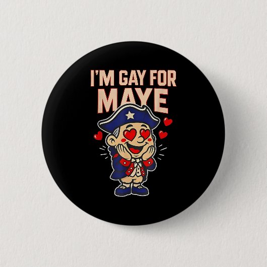 Funny I'm Gay For Maye 缶バッジ (正面)