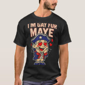 Funny I'm Gay For Maye  Tシャツ (正面)