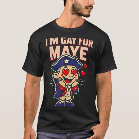 Funny I'm Gay For Maye  Tシャツ (正面)