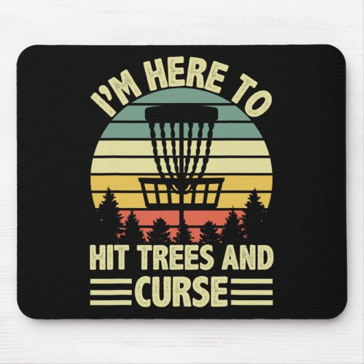 Funny I'm Here To Hit Trees And Curse Disc Golf Fr マウスパッド (正面)