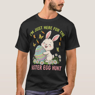 Funny I'M Just Here For The Easter Egg Hunt Tシャツ