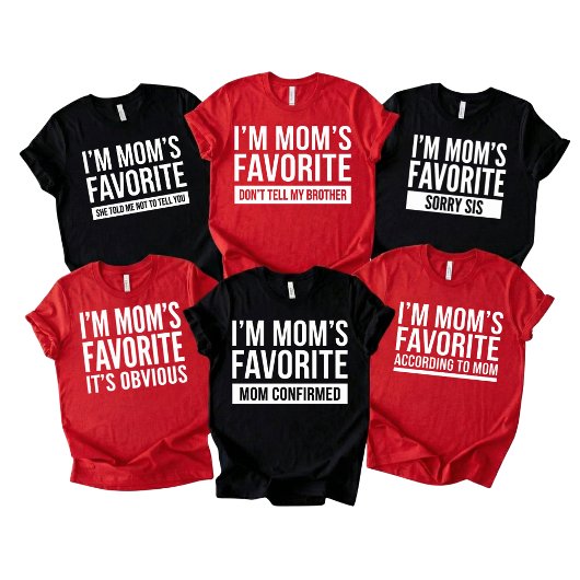 funny I'm Mom's Favorite Son Daughter Siblings Tシャツ