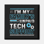 Funny I'm My Family's Unpaid Tech Suprt  マグネット (正面)