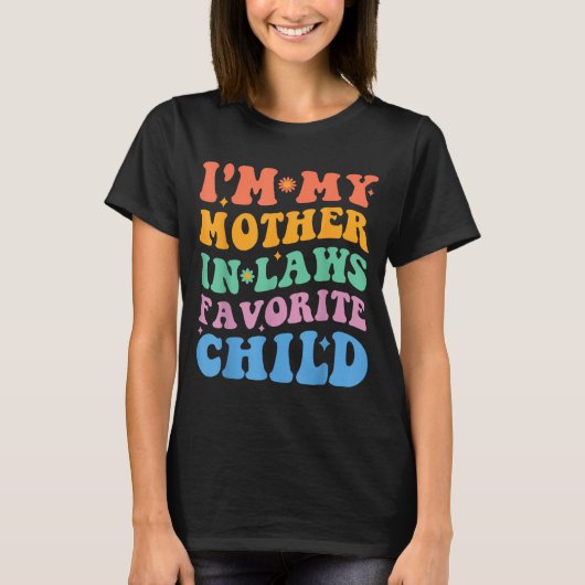 Funny I'm My Mother In Law's Favorite Child Tシャツ (正面)