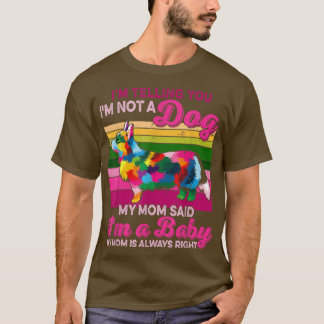 Funny I'm Not A Dog I'm A Baby Colorful Corgi Dog Tシャツ