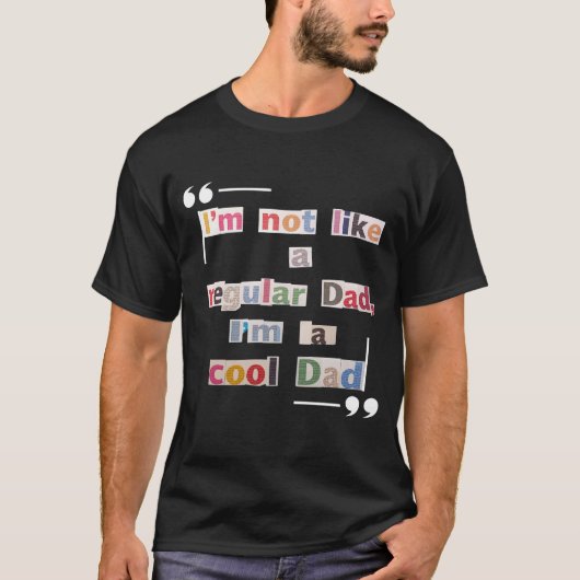 Funny "I'm not a regular dad, I'm a cool dad" Tee Tシャツ (正面)
