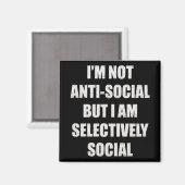 Funny Im Not Anti Social But Im Selectively Social マグネット (正面/裏面)
