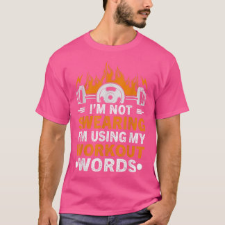 Funny Im Not Swearing Using My Workout Words Gym F Tシャツ