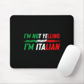 Funny I'm Not Yelling I'm Italian  マウスパッド (マウス)