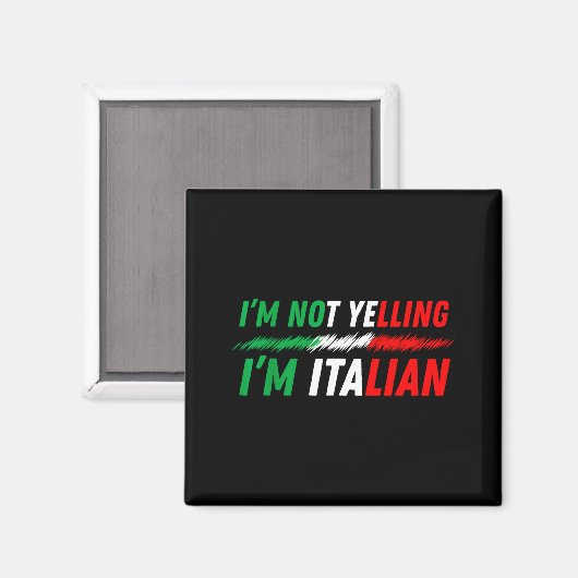 Funny I'm Not Yelling I'm Italian  マグネット (正面/裏面)