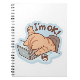 Funny "I'm OK" Tired Cat Notebook - Relatable Work ノートブック