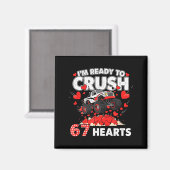 Funny I'm Ready To Crush 67 Hearts  マグネット (正面/裏面)