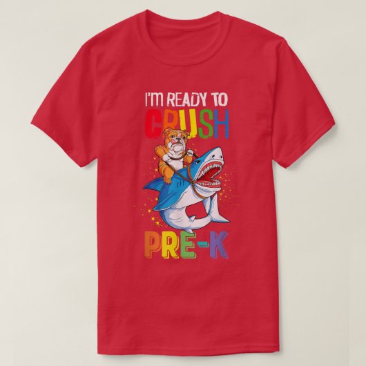 Funny Im Ready To Crush PreK Preschool Bulldog Sha Tシャツ (デザイン正面)