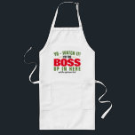 Funny I'm The Boss up in here ロングエプロン<br><div class="desc">Never doubt the woman,  okay? Her opinion matters and when she's right - she's right!!! Even when she's wrong,  you guessed it - still right!!! You know how that goes,  right guys??</div>